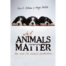 Why Animals Matter: The Case for Animal Protection