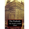 The Peabody: The South's Grand Hotel