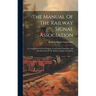 The Manual Of The Railway Signal Association: A Compilation Of The Findings, Conclusions, Standards And Specifications Of The Railway Signal Associati