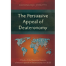 The Persuasive Appeal of Deuteronomy: A Study of the Rhetorical Features of Moses's Speech in Deuteronomy 1:6-30:20