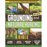 Grounding and Natural Healing Bible: Reconnect with Nature to Relieve Pain, Reduce Stress, and Restore Your Energy