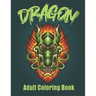 Dragon Adult Coloring Book: Stress Reliving Wonderful Coloring Book
