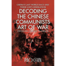 Decoding the Chinese Communists Art of War: Unveiling Leninist Playbook