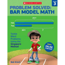 Problem Solved: Bar Model Math: Grade 3: Tackle Word Problems Using the Singapore Method
