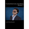 The Supernatural Quiz Book Season 7: 500 Questions and Answers on Supernatural Season 7