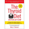 The Thyroid Diet Revolution: Manage Your Master Gland of Metabolism for Lasting Weight Loss