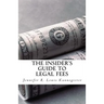 The Insider's Guide to Legal Fees: What You NEED to Know Before Hiring an Attorney and the 7 Tips That Could Save You THOUSANDS in Fees