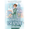 A Venetian Escapade: A Historical Romance Mystery