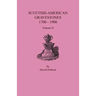 Scottish-American Gravestones, 1700-1900. Volume II