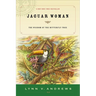 Jaguar Woman: The Wisdom of the Butterfly Tree