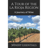 A Tour of La Rioja: A Journey of Wine