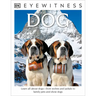 Eyewitness: Dog: Learn All about Dogs-From Wolves and Jackals to Family Pets and Show Dogs