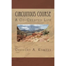 Circuitous Course: A Co-Created Life