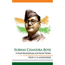 Subhas Chandra Bose: A Great Revolutionary and Social Thinker