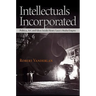 Intellectuals Incorporated: Politics, Art, and Ideas Inside Henry Luce's Media Empire