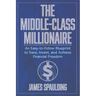 The Middle-Class Millionaire: An Easy-to-Follow Blueprint to Save, Invest, and Achieve Financial Freedom