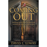Coming Out: Emerging From Shame & Confusion, Opening The Door To Light & Love.
