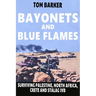 Bayonets and Blue Flames: Surviving Palestine, North Africa, Crete and Stalag IVB