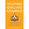 Visiting Online Church: A Journey Exploring Effective Digital Christian Community