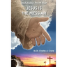 Irrefutable Proof that Jesus is the Messiah