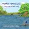 Another Perfect Day!: Every Day Is Father's Day