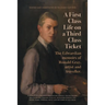 A First-Class Life on a Third-Class Ticket: The Edwardian memoirs of Ronald Gray, artist and traveller.