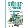 Stories of the Prophets: Selected Stories Retold by Aqtar Mohamed Ummar