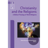 Christianity and the Religions: A Biblical Theology of World Religions
