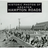 Historic Photos of Greater Hampton Roads
