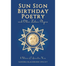 Sun Sign Birthday Poetry and Other Zodiac Rhyme: A Volume of Informative Verse