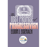 The Lost Promise of Progressivism