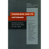 Yugoslavia and Its Historians: Understanding the Balkan Wars of the 1990s