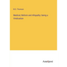 Medical, Reform and Allopathy: being a Vindication