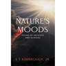 Nature's Moods: Poems of Delights and Despairs