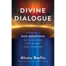 Divine Dialogue: Answer 31 God Questions to Discover His Heart and Purpose