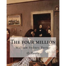 The four million. By: O. Henry ( collection of short stories ): William Sydney Porter (September 11, 1862 - June 5, 1910), known by his pen