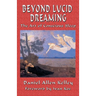 Beyond Lucid Dreaming: The Art of Conscious Sleep