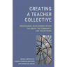Creating a Teacher Collective: Professional Development Within the Group, the Community, and the Network