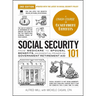 Social Security 101, 2nd Edition: From Medicare to Spousal Benefits, an Essential Primer on Government Retirement Aid