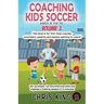 Coaching Kids Soccer - Ages 5 to 10 - Volume 1