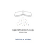Against Epistemology: A Metacritique