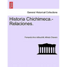Historia Chichimeca.-Relaciones.