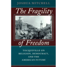 The Fragility of Freedom: Tocqueville on Religion, Democracy, and the American Future