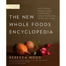 The New Whole Foods Encyclopedia: A Comprehensive Resource for Healthy Eating