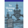 To Shining Sea: A History of the United States Navy, 1775-1998