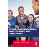 Sport Coach Education, Development, and Assessment: International Perspectives