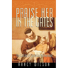 Praise Her in the Gates