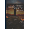 The Venerable Bede's Ecclasiatical History Of England: Also The Anglo-saxon Chronicle