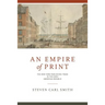 An Empire of Print: The New York Publishing Trade in the Early American Republic