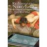 Re-Visioning Narcissism: Healing Heresies for Polarized Times